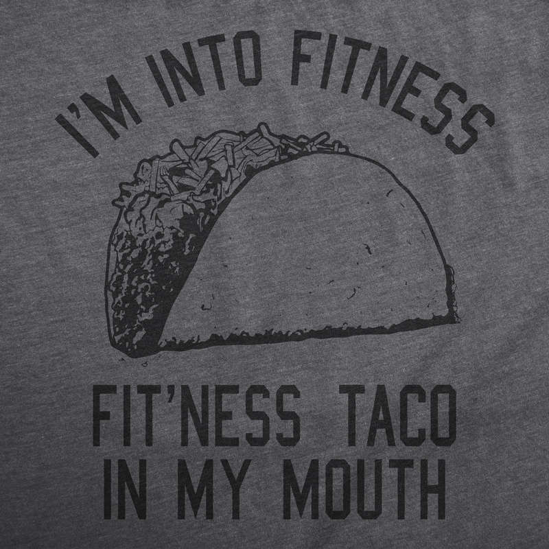 Fitness Taco In My MouthT-shirt