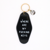 Where Are My Fucking Keys - Hot Stamped Motel Keychain