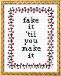 Fake It Till You Make It