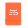 Things I Can't Say Out Loud - Leatherette Pocket Journal